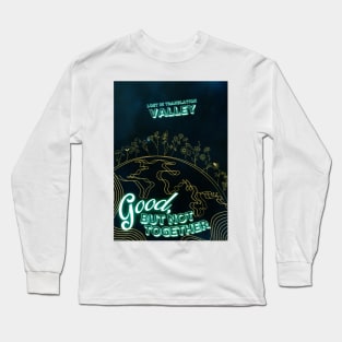 Valley Band Merch - Good, But Not Together Art Long Sleeve T-Shirt